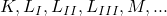  K, L_{I},L_{II},L_{III}, M, ...