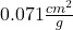 0.071 \frac{cm^{2}}{g}